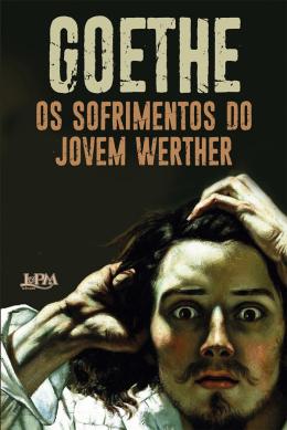 SOFRIMENTOS DO JOVEM WERTHER,  OS