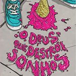 DEUS QUE DESTROI SONHOS,  O
