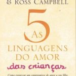 5 LINGUAGENS DO AMOR DAS CRIANÇAS, AS