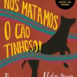NÓS MATAMOS O CÃO TINHOSO !