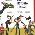 QUE HISTORIA É ESSA ?