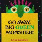 GO AWAY, BIG GREEN MONSTER