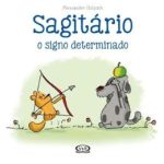 SAGITARIO - O SIGNO DETERMINADO