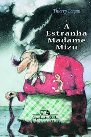 ESTRANHA MADAME MIZU,  A