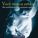 VOCE NUNCA ESTA SO´