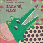 JACARÉ, NÃO !