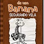 DIARIO DE UM BANANA 07 - SEGURANDO VELA