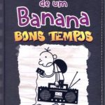 DIARIO DE UM BANANA 10 - BONS TEMPOS