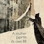 MULHER GIGANTE DA CASA 88,  A