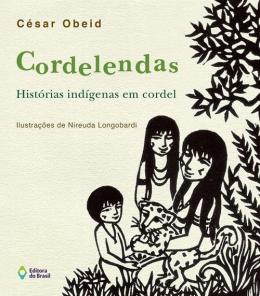 9788510054607.jpg CORDELENDAS: HISTORIAS INDIGENAS EM CORDEL - Imagem 1