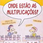 ONDE ESTAO AS MULTIPLICACOES ?