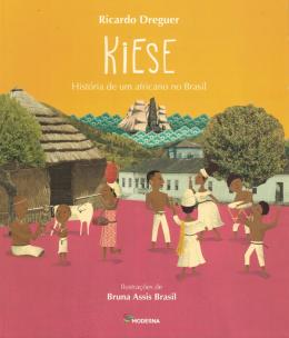 KIESE: HISTORIA DE UM AFRICANO NO BRASIL