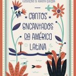 CONTOS ENCANTADOS DA AMERICA LATINA